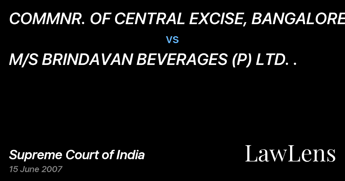 Preview image for COMMNR. OF CENTRAL EXCISE, BANGALORE vs. M/S BRINDAVAN BEVERAGES (P) LTD. .