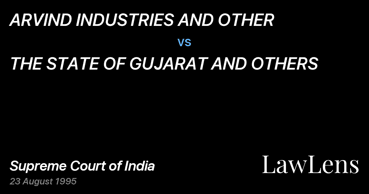 Preview image for ARVIND INDUSTRIES AND OTHER vs. THE STATE OF GUJARAT AND OTHERS