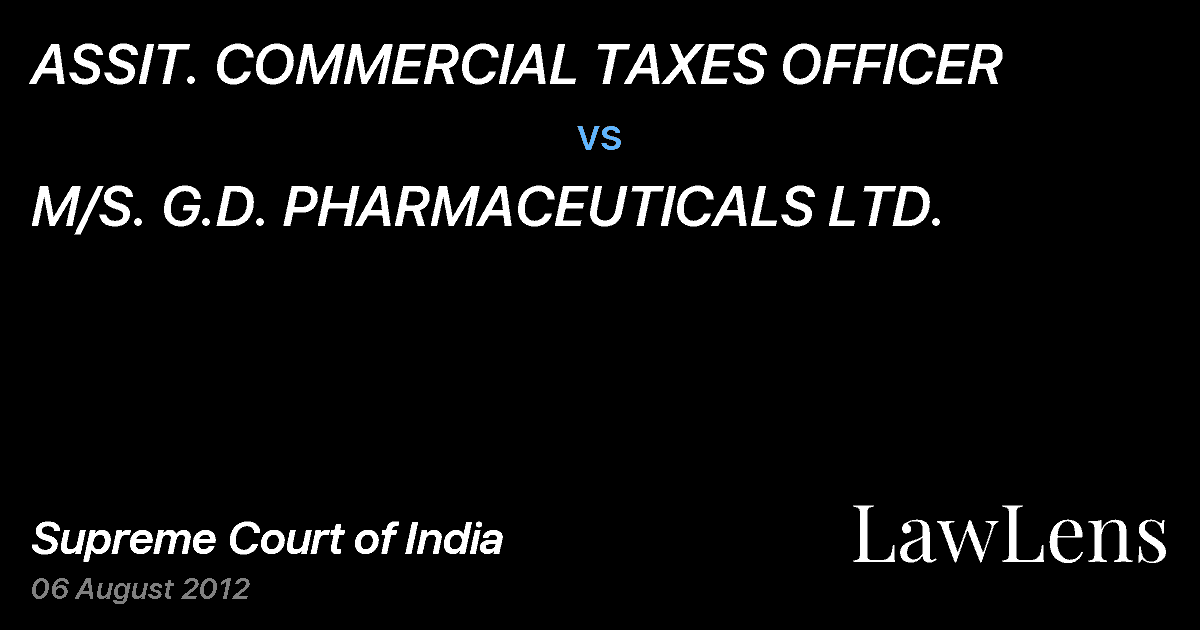 Preview image for ASSIT. COMMERCIAL TAXES OFFICER vs. M/S. G.D. PHARMACEUTICALS LTD.
