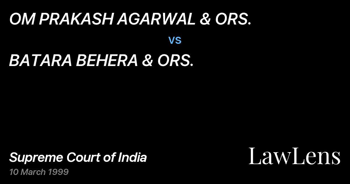 Preview image for OM PRAKASH AGARWAL & ORS. vs. BATARA BEHERA & ORS.