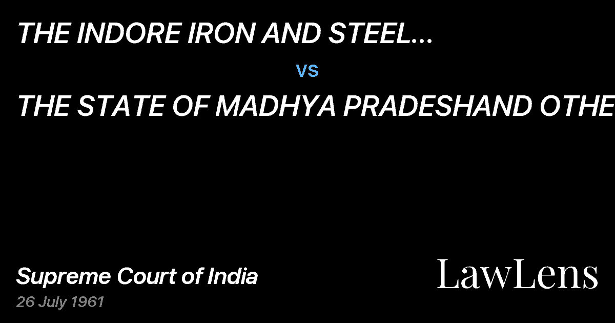 Preview image for THE INDORE IRON AND STEEL REGISTEREDSTOCK-HOLDERS vs. THE STATE OF MADHYA PRADESHAND OTHERS