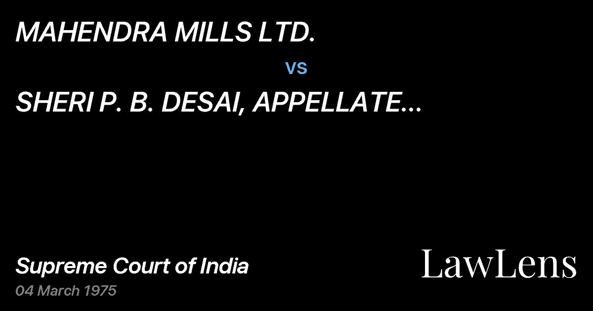 Preview image for MAHENDRA MILLS LTD. vs. SHERI  P.  B.  DESAI, APPELLATE	 ASSISTANT  COMMISSIONER  O
