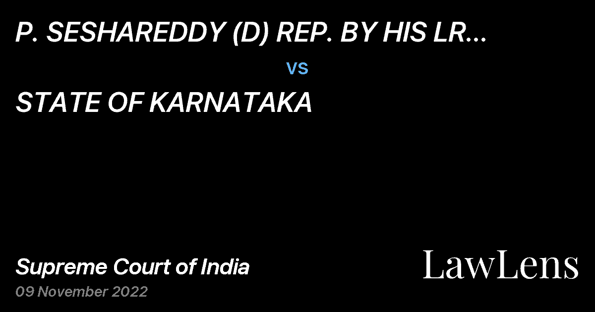 Preview image for P. SESHAREDDY (D) REP. BY HIS LR CUM IRREVOCABLE GPA HOLDER AND ASSIGNEE KOTAMREDDY KODANDARAMI REDDY vs. STATE OF KARNATAKA