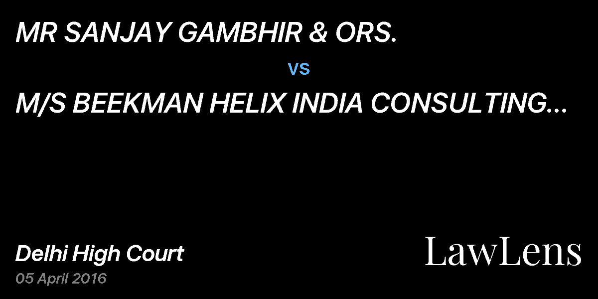 Preview image for MR SANJAY GAMBHIR & ORS.   vs.  M/S BEEKMAN HELIX INDIA CONSULTING PVT. LTD. & ORS. 