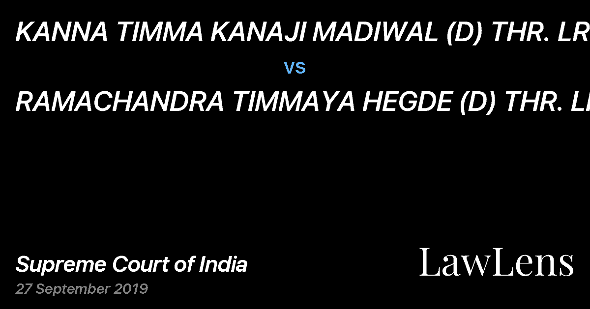 Preview image for KANNA TIMMA KANAJI MADIWAL (D) THR. LR. vs. RAMACHANDRA TIMMAYA HEGDE (D) THR. LRS .