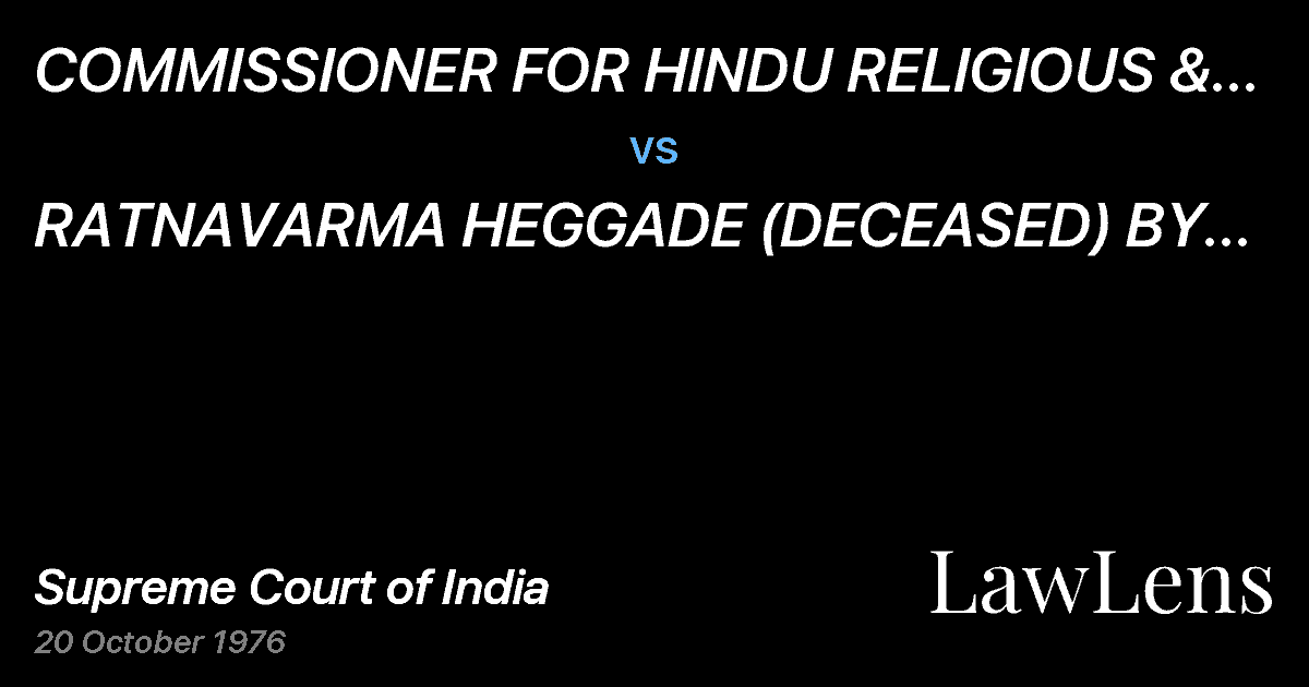 Preview image for COMMISSIONER FOR HINDU RELIGIOUS & CHARITABLEENDOWMENTS, MY vs. RATNAVARMA HEGGADE (DECEASED) BY HIS L.RS.