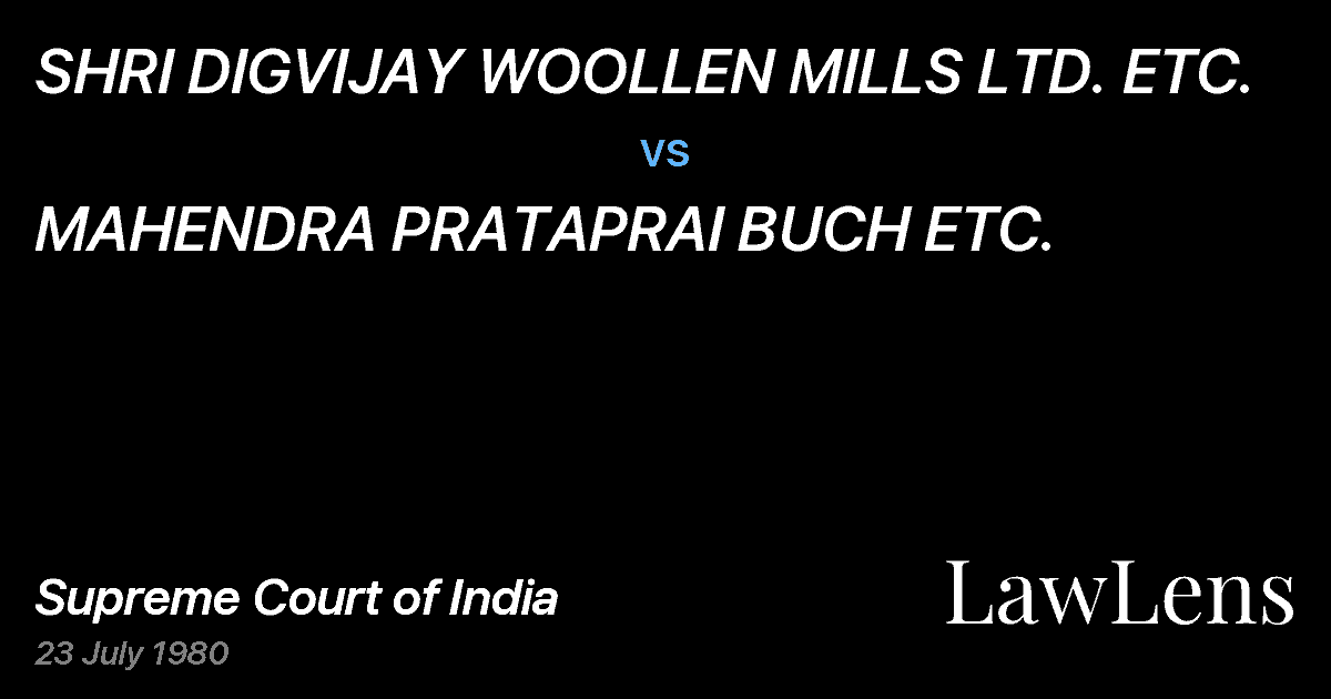 Preview image for SHRI DIGVIJAY WOOLLEN MILLS LTD. ETC. vs. MAHENDRA PRATAPRAI BUCH ETC.