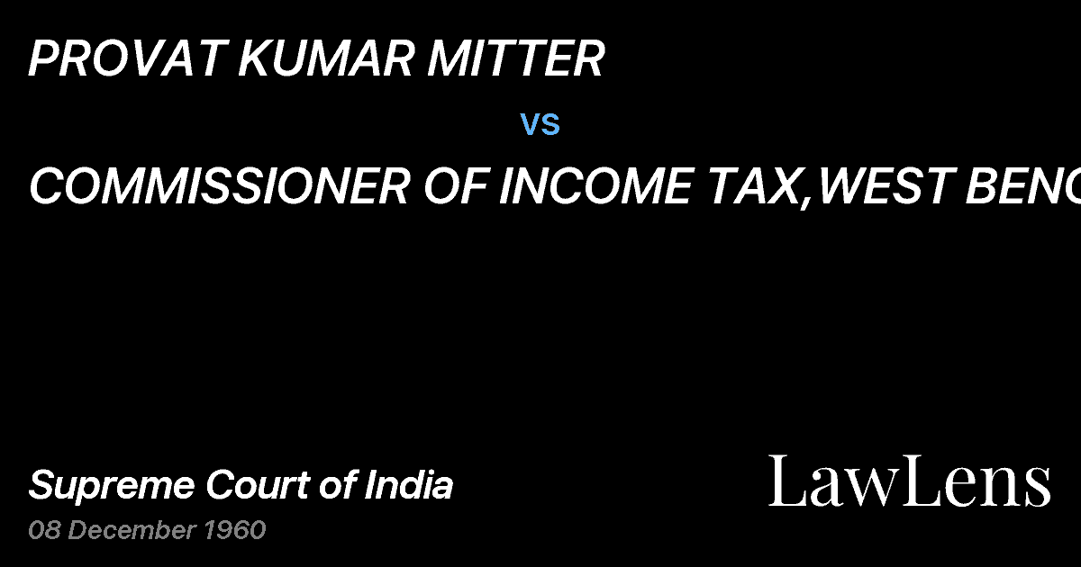 Preview image for PROVAT KUMAR MITTER vs. COMMISSIONER OF INCOME TAX,WEST BENGAL