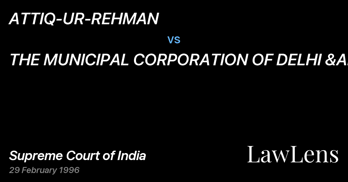 Preview image for ATTIQ-UR-REHMAN vs. THE MUNICIPAL CORPORATION OF DELHI &ANR