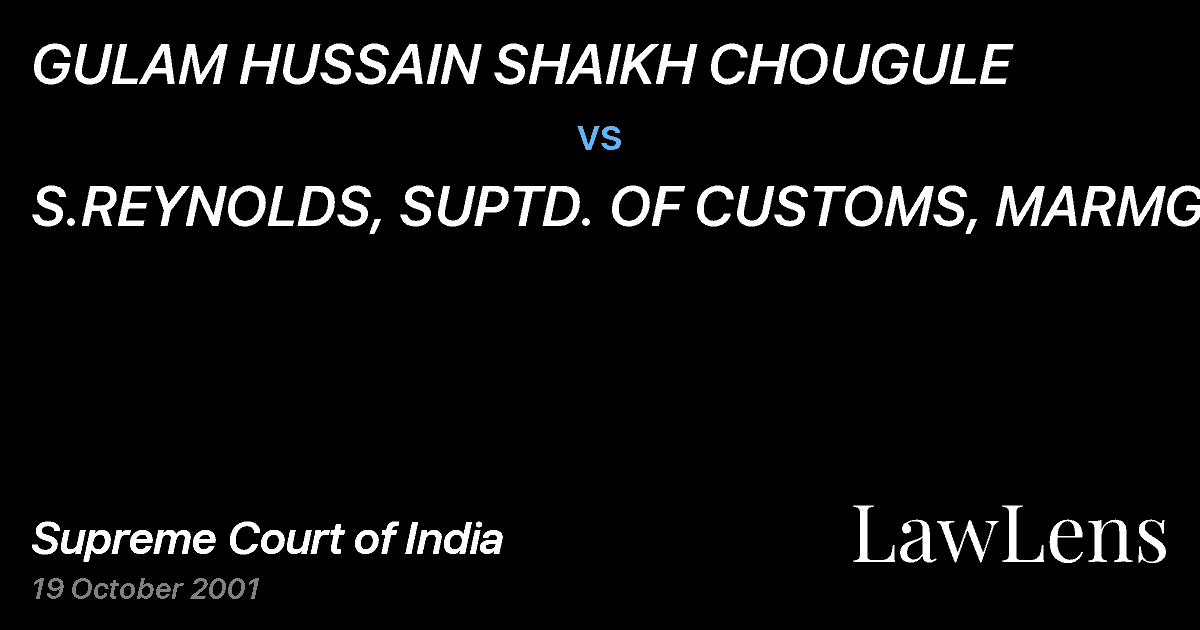 Preview image for GULAM HUSSAIN SHAIKH CHOUGULE vs. S.REYNOLDS, SUPTD. OF CUSTOMS, MARMGOA