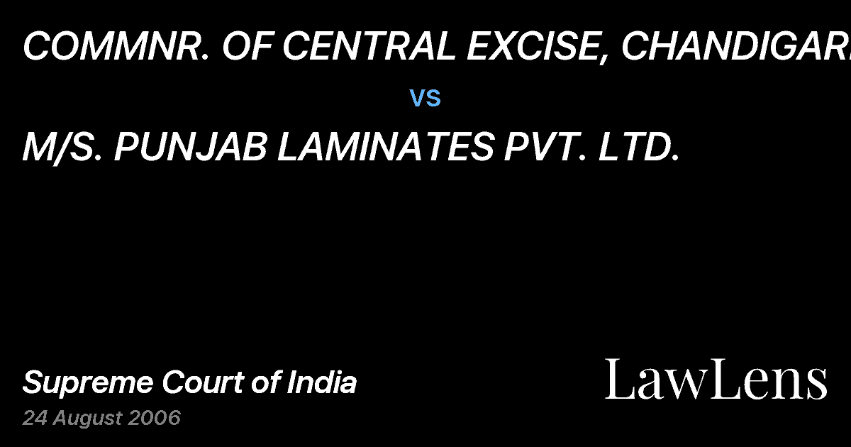Preview image for COMMNR. OF CENTRAL EXCISE, CHANDIGARH vs. M/S. PUNJAB LAMINATES PVT. LTD.