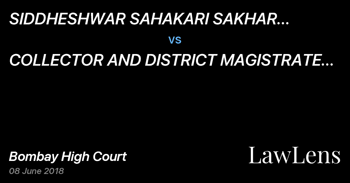 Preview image for SIDDHESHWAR SAHAKARI SAKHAR KARKHANA LTD. THROUGH ITS MANAGING DIRECTOR vs. COLLECTOR AND DISTRICT MAGISTRATE AND ORS.
