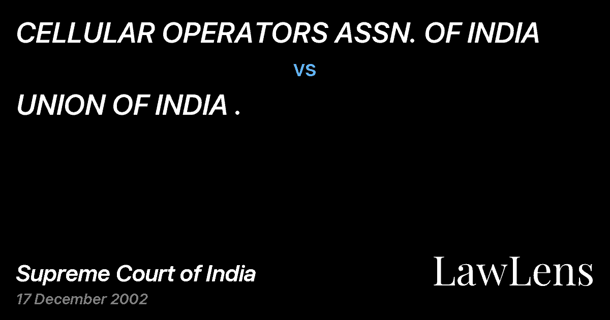 Preview image for CELLULAR OPERATORS ASSN. OF INDIA vs. UNION OF INDIA .