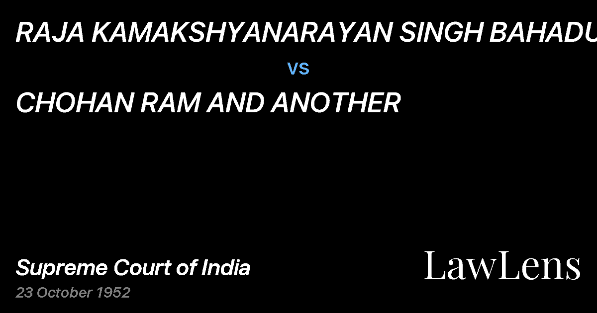 Preview image for RAJA KAMAKSHYANARAYAN SINGH BAHADUR vs. CHOHAN RAM AND ANOTHER