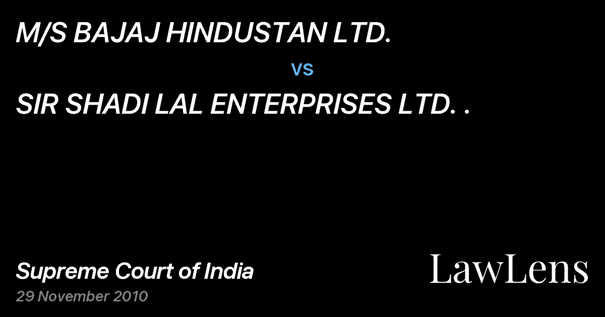 Preview image for M/S BAJAJ HINDUSTAN LTD. vs. SIR SHADI LAL ENTERPRISES LTD. .