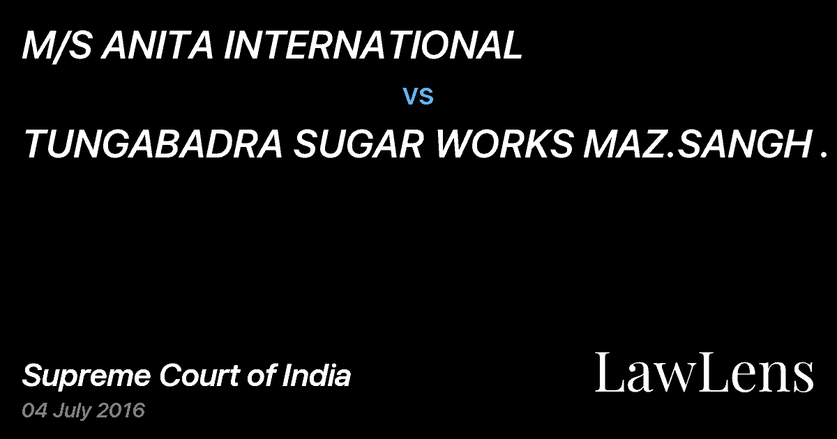 Preview image for M/S ANITA INTERNATIONAL vs. TUNGABADRA SUGAR WORKS MAZ.SANGH .