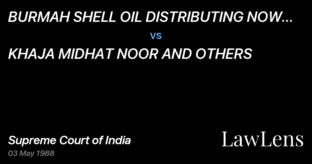 Preview image for BURMAH SHELL OIL DISTRIBUTING NOW KNOWN AS BHARAT PETROLEUM vs. KHAJA MIDHAT NOOR AND OTHERS