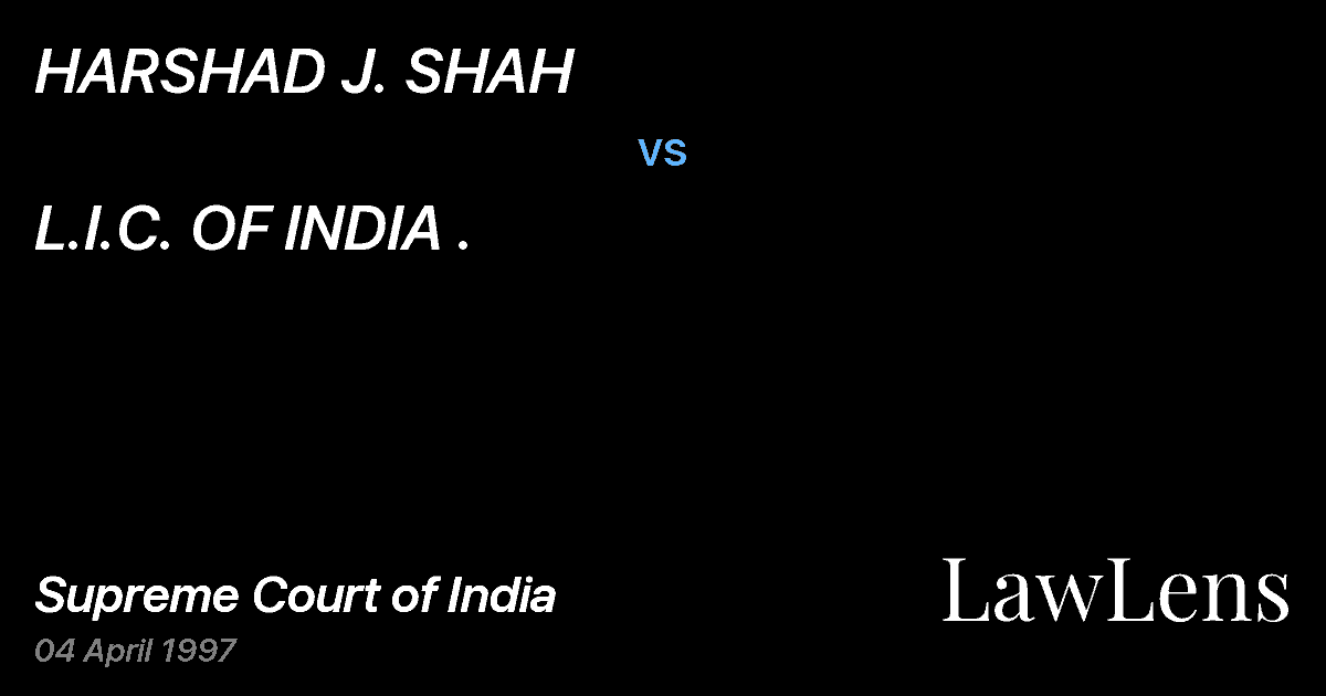 Preview image for HARSHAD J. SHAH vs. L.I.C. OF INDIA .