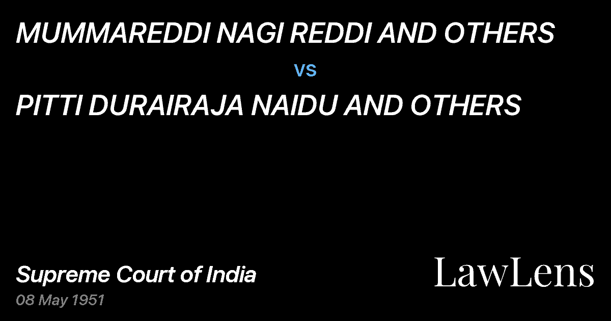Preview image for MUMMAREDDI NAGI REDDI AND OTHERS vs. PITTI DURAIRAJA NAIDU AND OTHERS