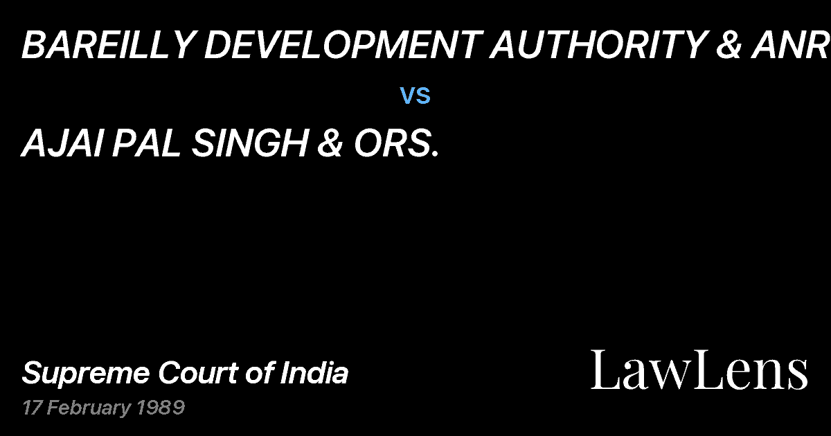 Preview image for BAREILLY DEVELOPMENT AUTHORITY & ANR. vs. AJAI PAL SINGH & ORS.