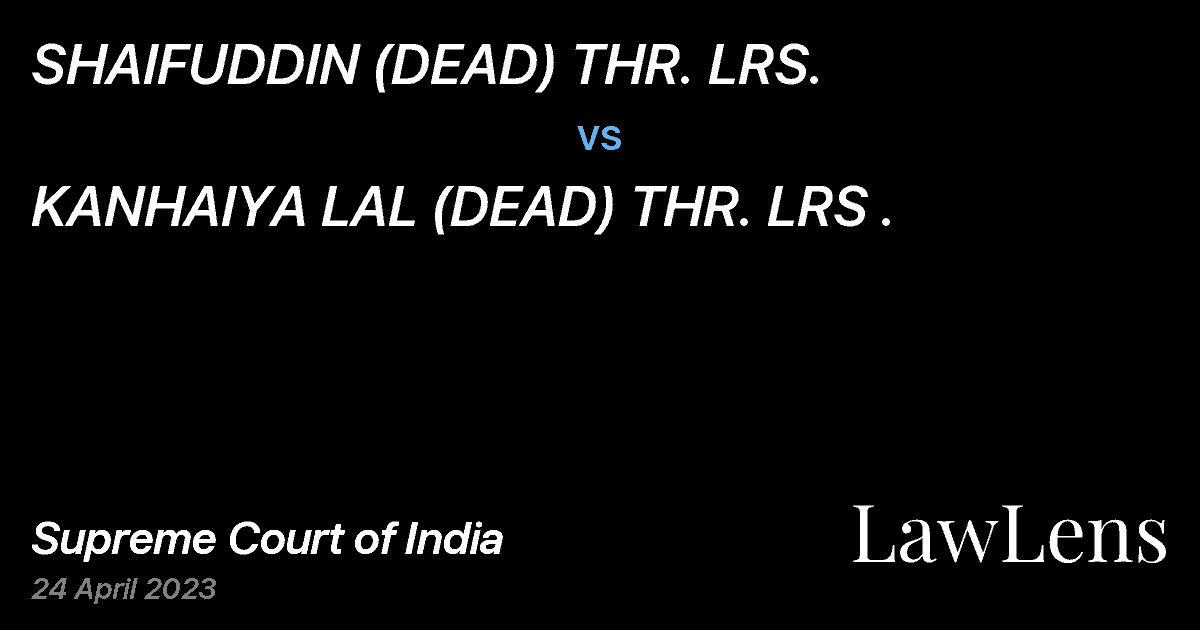 Preview image for SHAIFUDDIN (DEAD) THR. LRS. vs. KANHAIYA LAL (DEAD) THR. LRS .