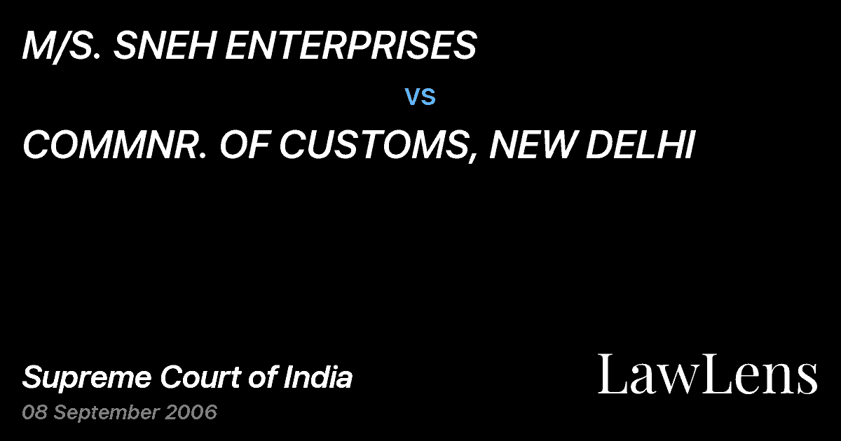 Preview image for M/S. SNEH ENTERPRISES vs. COMMNR. OF CUSTOMS, NEW DELHI