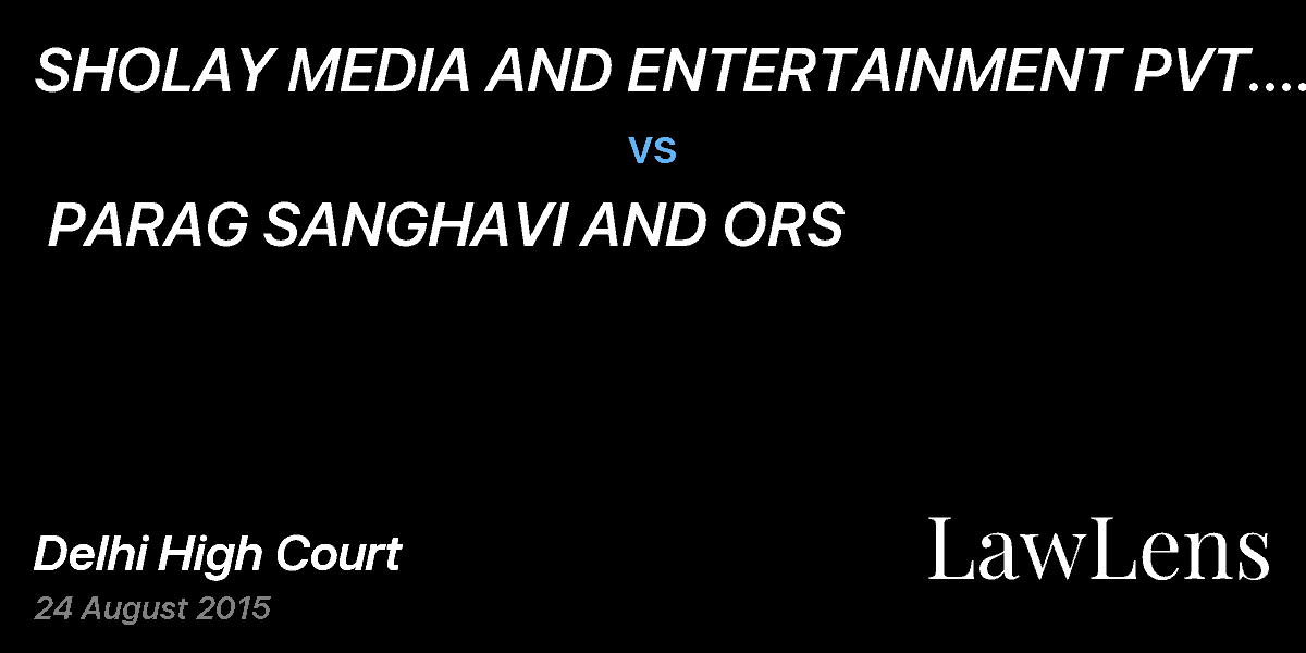 Preview image for SHOLAY MEDIA AND ENTERTAINMENT PVT. LTD AND ANR. vs. PARAG SANGHAVI AND ORS