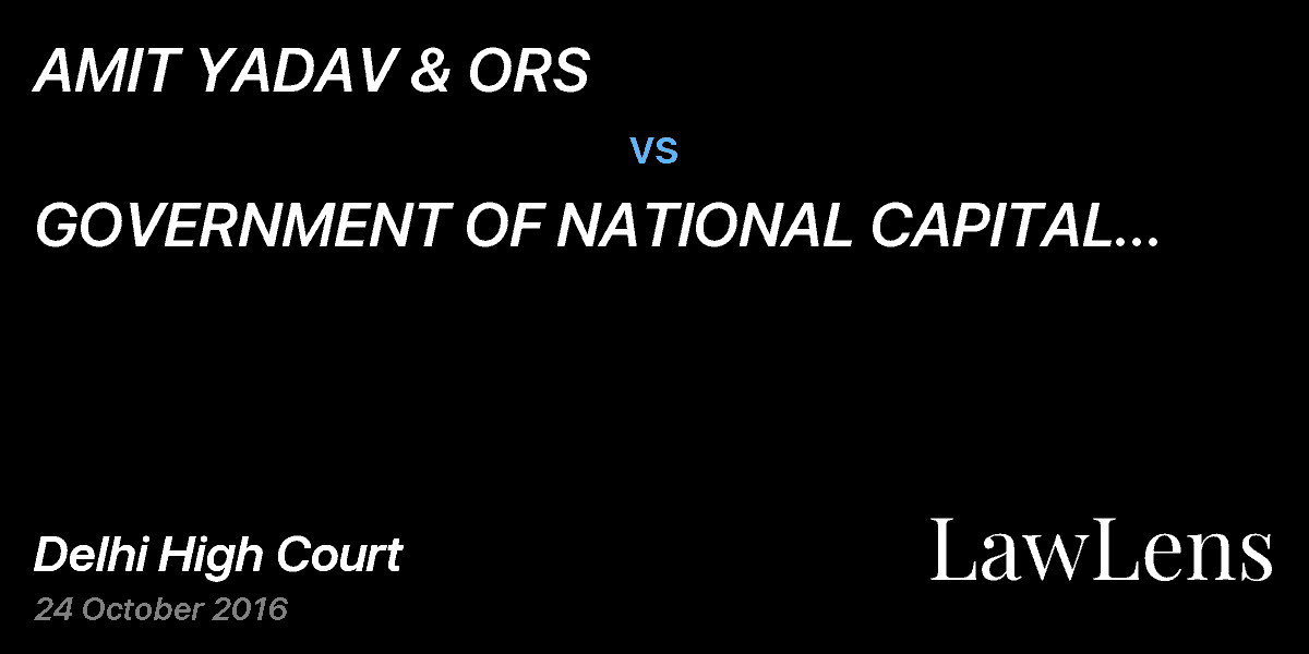 Preview image for AMIT YADAV & ORS  vs.  GOVERNMENT OF NATIONAL CAPITAL TERRITORY OF DELHI & ANR