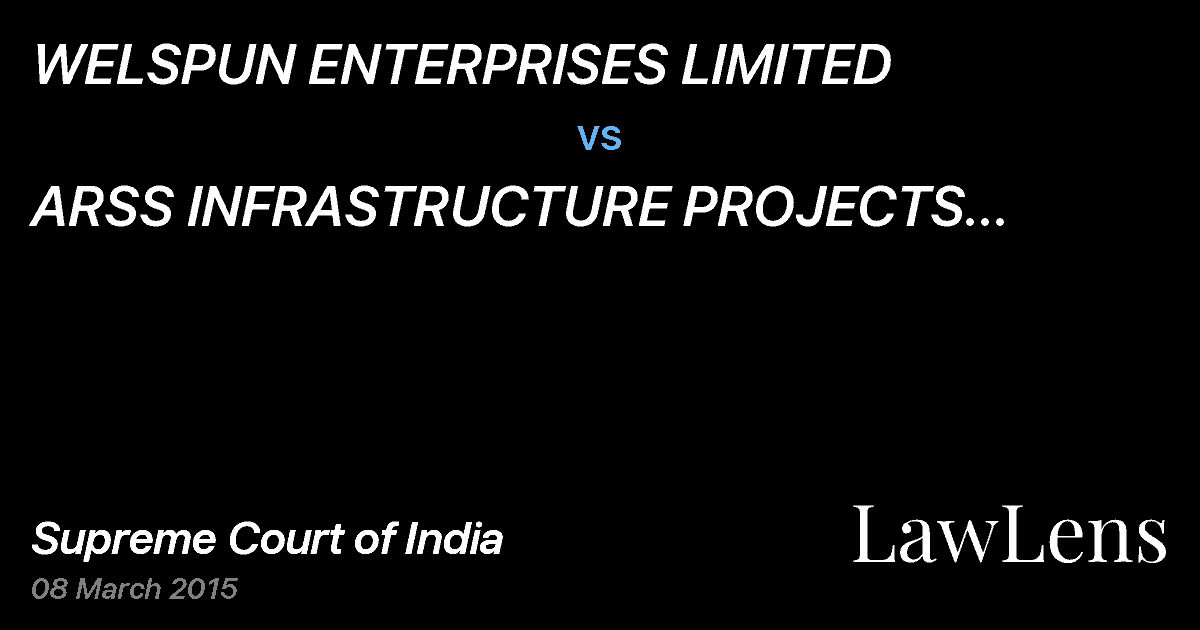 Preview image for WELSPUN ENTERPRISES LIMITED vs. ARSS INFRASTRUCTURE PROJECTS LIMITED & 2 ORS.