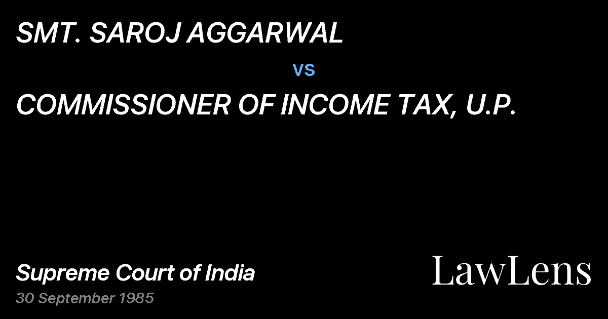 Preview image for SMT. SAROJ AGGARWAL vs. COMMISSIONER OF INCOME TAX, U.P.