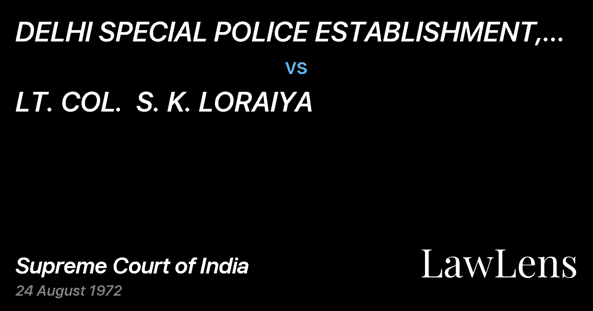 Preview image for DELHI SPECIAL POLICE ESTABLISHMENT, NEW DELHI vs. LT. COL.  S. K. LORAIYA