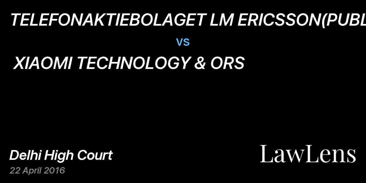 Preview image for TELEFONAKTIEBOLAGET LM ERICSSON(PUBL)  vs.  XIAOMI TECHNOLOGY & ORS