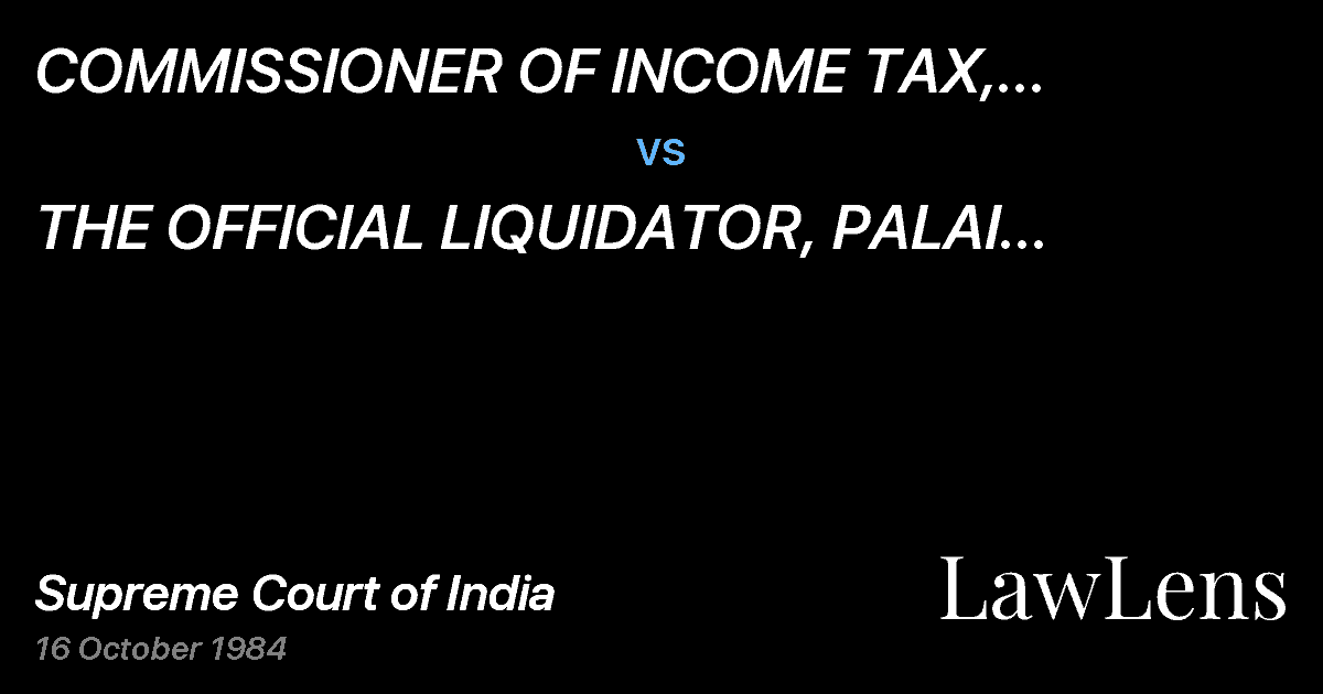 Preview image for COMMISSIONER OF INCOME TAX, ERNAKULAM. (KERELA) vs. THE OFFICIAL LIQUIDATOR, PALAI CENTRAL BANK LTD,(IN LIQUIDA