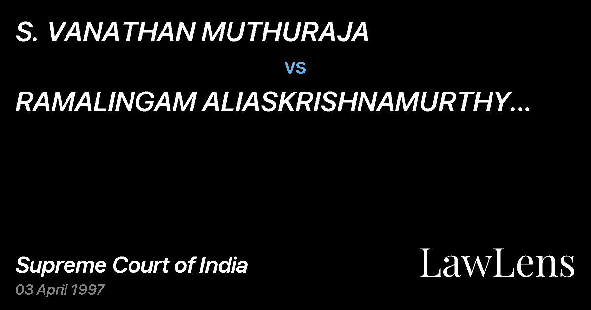 Preview image for S. VANATHAN MUTHURAJA vs. RAMALINGAM ALIASKRISHNAMURTHY GURUKKAL & ORS.