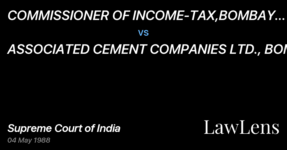 Preview image for COMMISSIONER OF INCOME-TAX,BOMBAY CITY-I, BOMBAY vs. ASSOCIATED CEMENT COMPANIES LTD., BOMBAY