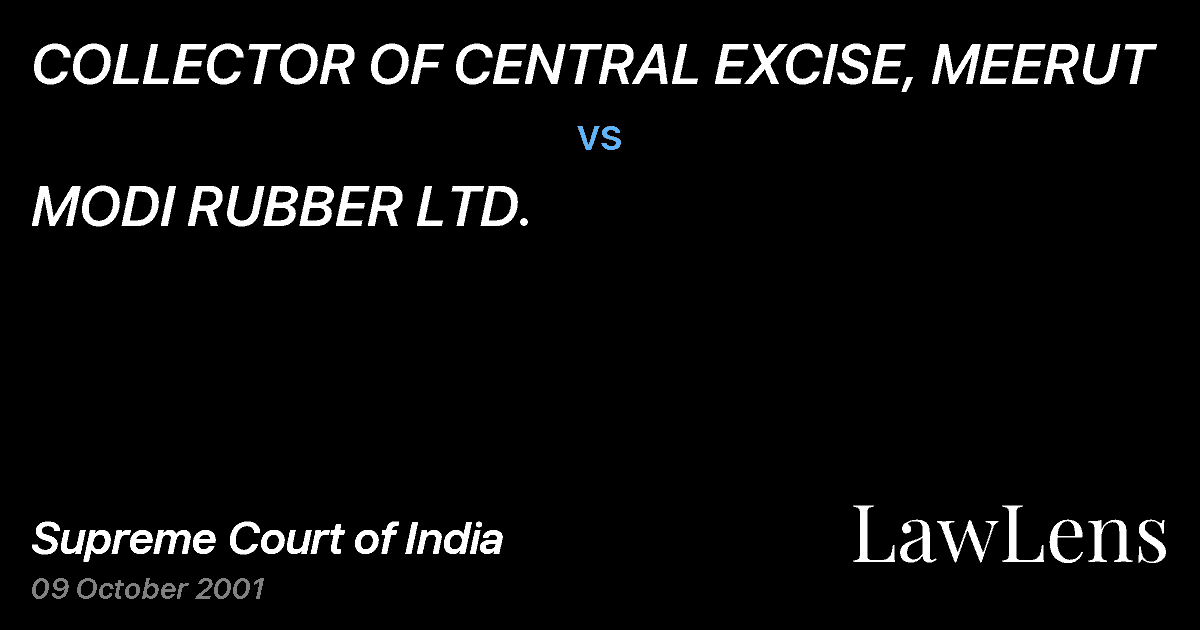 Preview image for COLLECTOR OF CENTRAL EXCISE, MEERUT vs. MODI RUBBER LTD.