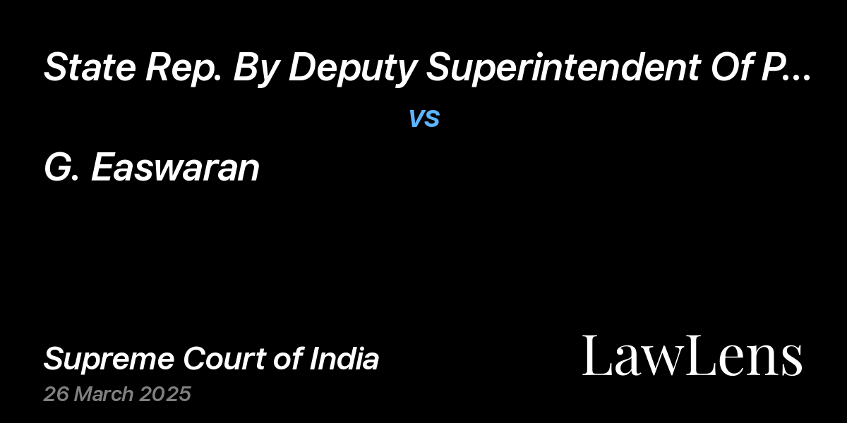 Preview image for State Rep. By Deputy Superintendent Of Police Vigilance And Anti Corruption Chennai City I Departmen vs. G. Easwaran
