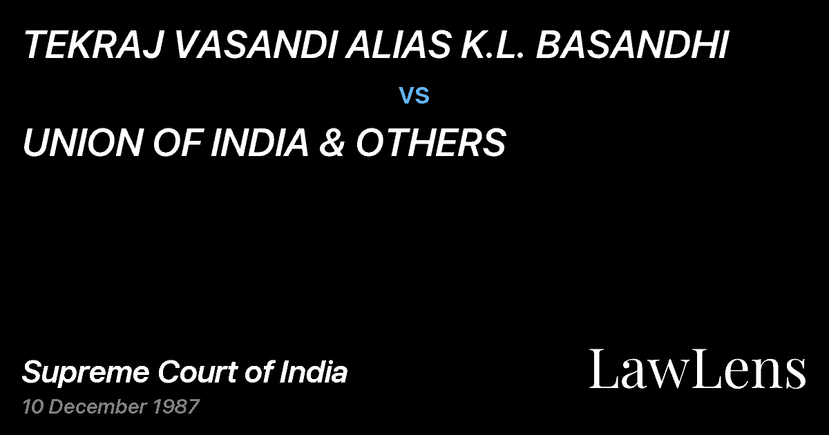 Preview image for TEKRAJ VASANDI ALIAS K.L. BASANDHI vs. UNION OF INDIA & OTHERS