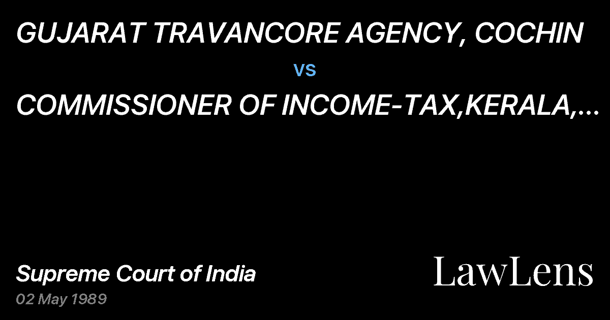 Preview image for GUJARAT TRAVANCORE AGENCY, COCHIN vs. COMMISSIONER OF INCOME-TAX,KERALA, ERNAKULAM