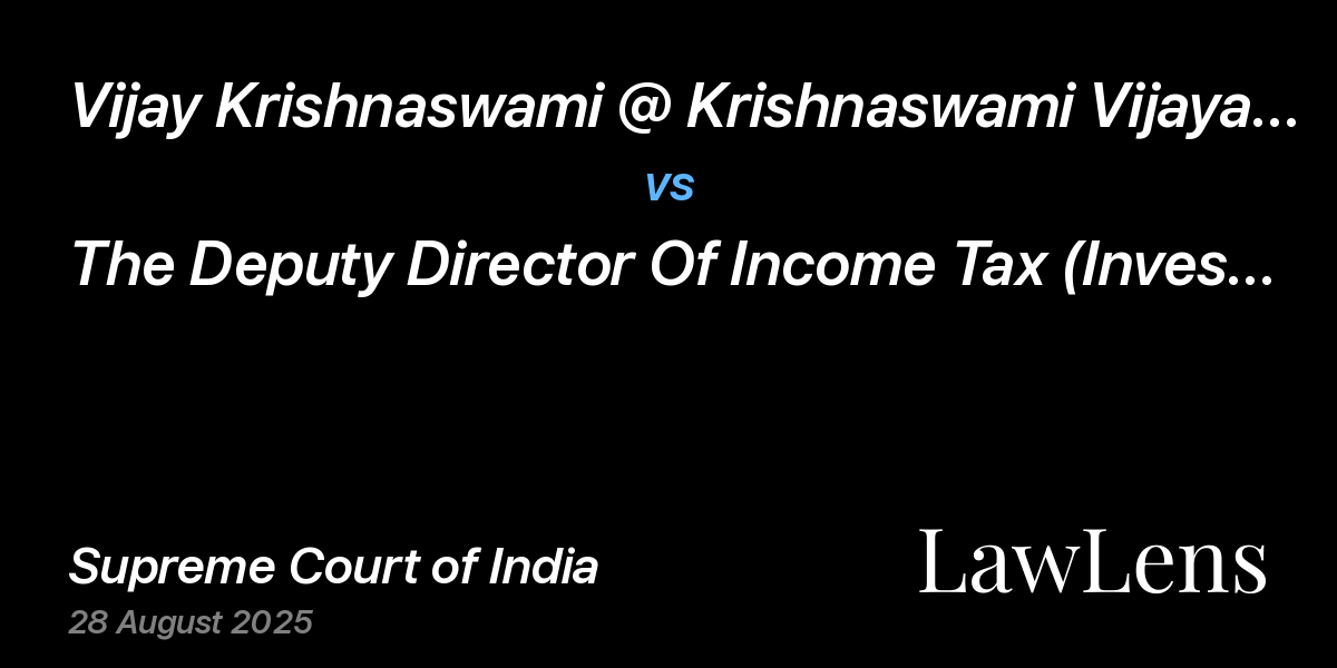 Preview image for VIJAY KRISHNASWAMI @ KRISHNASWAMI VIJAYAKUMAR vs. THE DEPUTY DIRECTOR OF INCOME TAX (INVESTIGATION)