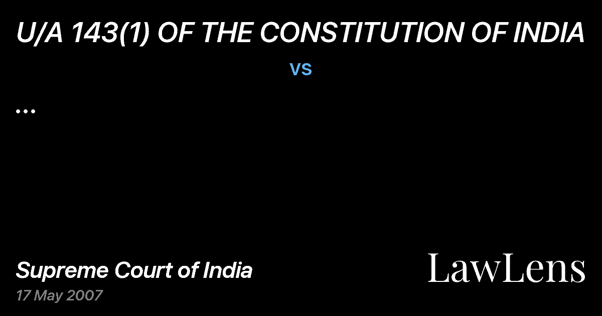 Preview image for U/A 143(1) OF THE CONSTITUTION OF INDIA vs. ...