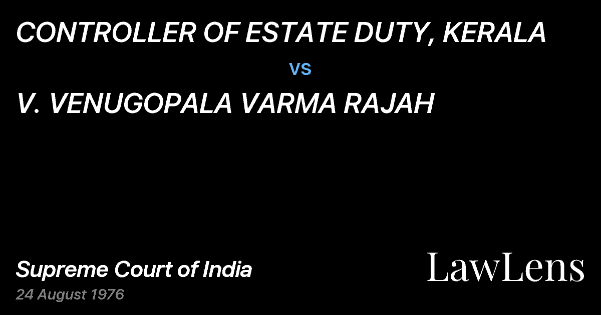 Preview image for CONTROLLER OF ESTATE DUTY, KERALA vs. V. VENUGOPALA VARMA RAJAH
