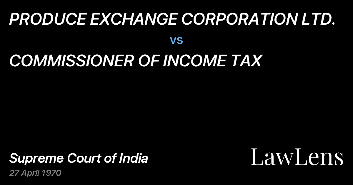 Preview image for PRODUCE EXCHANGE CORPORATION LTD. vs. COMMISSIONER OF INCOME TAX