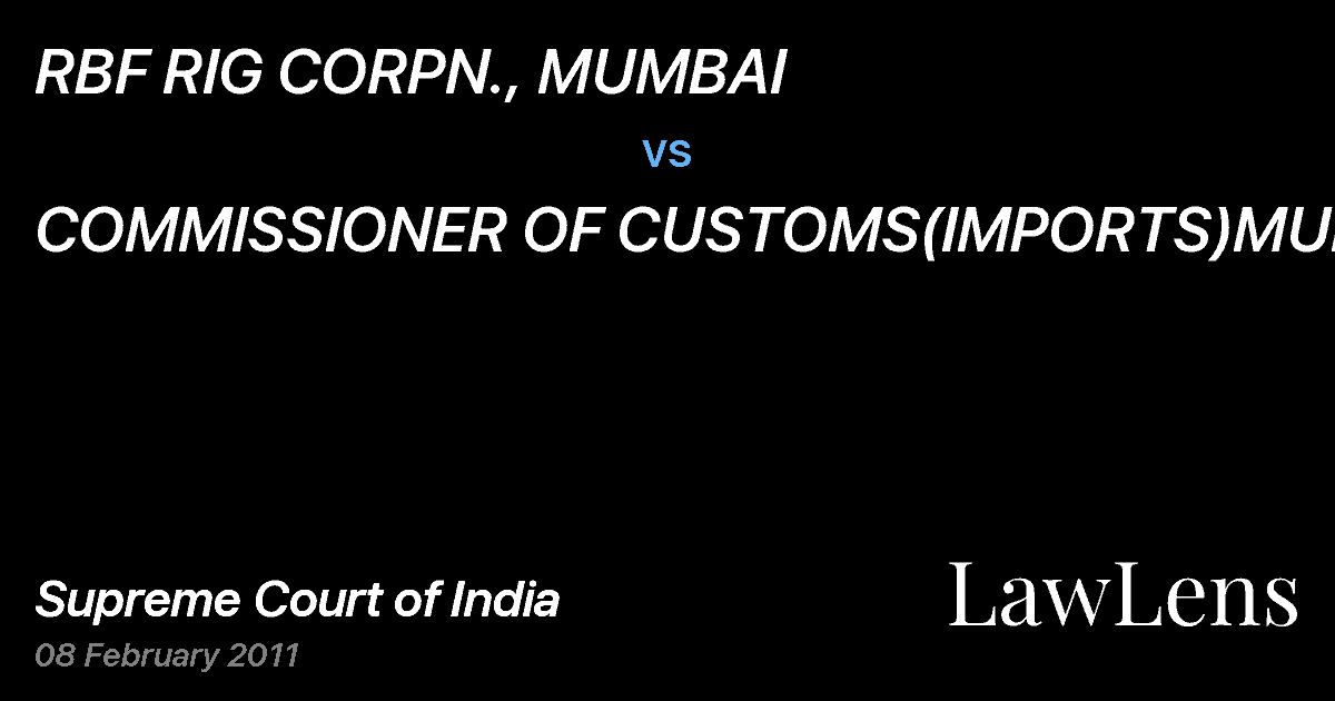 Preview image for RBF RIG CORPN., MUMBAI vs. COMMISSIONER OF CUSTOMS(IMPORTS)MUMBAI