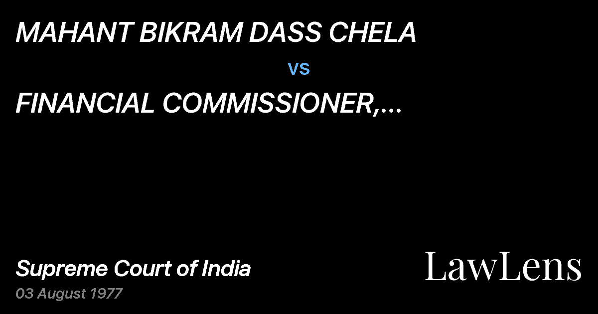 Preview image for MAHANT BIKRAM DASS CHELA vs. FINANCIAL COMMISSIONER, REVENUE,PUNJAB, CHANDIGARH AND OTHE