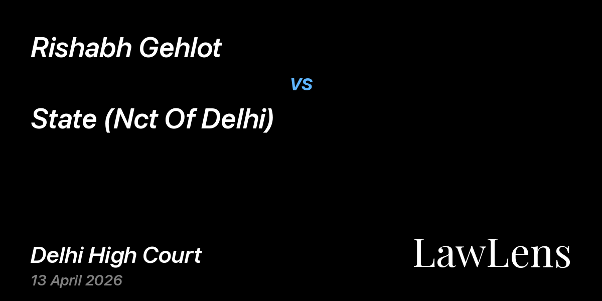 Preview image for Rishabh Gehlot vs. State (Nct Of Delhi)
