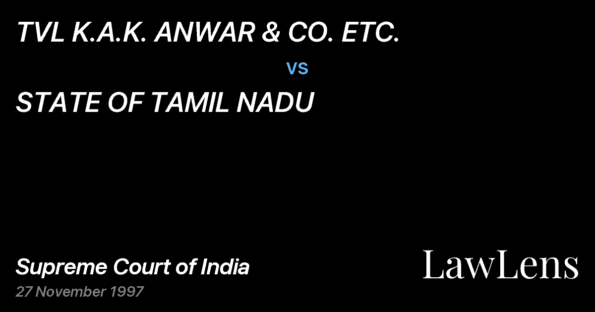 Preview image for TVL K.A.K. ANWAR & CO. ETC. vs. STATE OF TAMIL NADU