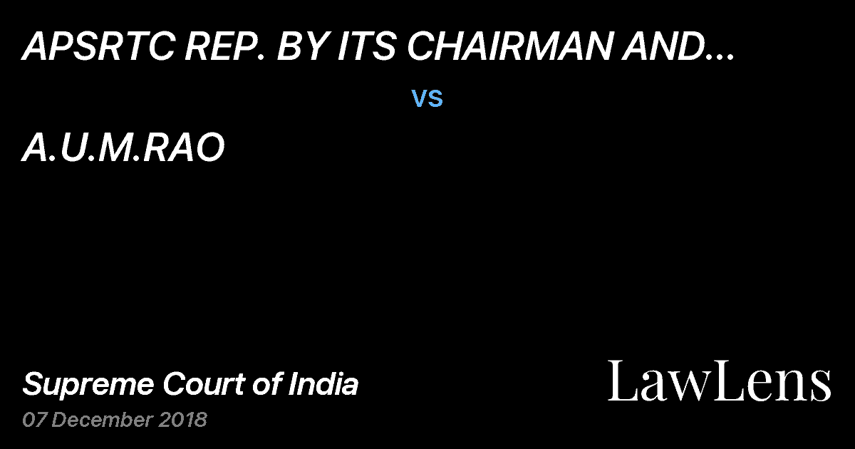 Preview image for APSRTC REP. BY ITS CHAIRMAN AND MANAGING DIRECTOR MUSHIRABAD vs. A.U.M.RAO