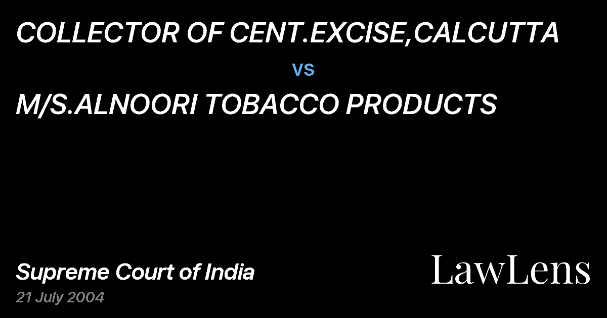 Preview image for COLLECTOR OF CENT.EXCISE,CALCUTTA vs. M/S.ALNOORI TOBACCO PRODUCTS