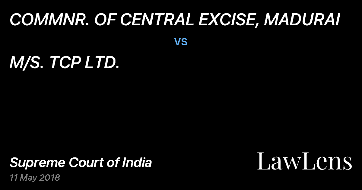 Preview image for COMMNR. OF CENTRAL EXCISE, MADURAI vs. M/S. TCP LTD.